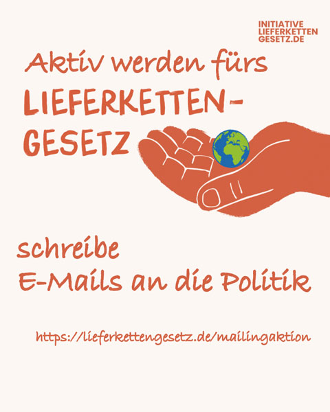 Lieferkettengesetz stärken – Jetzt E-Mails an die Politik schreiben!
